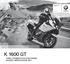 BMW Motorrad Tour. The Ultimate Riding Machine K 1600 GT K 1600 GT