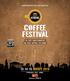 Γενικές πληροφορίες C FFEE FESTIVAL. Μία μεγάλη γιορτή για τον καφέ! Καφές: Ενα παγκόσμιο αγαθό! ATHENS
