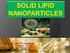 Solid Lipid Nanoparticles as Drug Delivery System