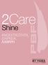 2Care. Shine ΑΝΘΕΚΤΙΚΟΤΗΤΑ, ΔΙΑΡΚΕΙΑ, ΛΑΜΨΗ