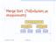 Merge Sort (Ταξινόμηση με συγχώνευση) 6/14/2007 3:04 AM Merge Sort 1