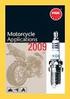 Motorcycle. Applications. THE WORLD S No.1 SPARK PLUG. NGK Motorcycle Applications 2014