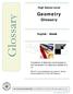 Geometry. Glossary. High School Level. English / Greek. Translation of Geometry terms based on the Coursework for Geometry Grades 9 to 12.