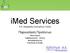imed Services A.E. Διαχείρισης Συστημάτων Υγείας Παρουσίαση Προϊόντων Οδοντιατρικό Οφθαλμολογικό Οπτικό Φυσιοθεραπευτικό Ανάπλαση & Ευεξία