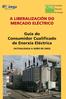 A LIBERALIZACIÓN DO MERCADO ELÉCTRICO. Guía do Consumidor Cualificado de Enerxía Eléctrica