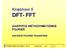 Kεφάλαιο 5 DFT- FFT ΔΙΑΚΡΙΤΟΣ ΜΕΤΑΣΧΗΜΑΤΙΣΜΟΣ FOURIER DISCRETE FOURIER TRANSFORM 1/ 80. ΨΗΦΙΑΚΗ ΕΠΕΞΕΡΓΑΣΙΑ ΣΗΜΑΤΟΣ DFT-FFT Σ.