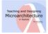 Teaching and Designing Microarchitecture. in Racket Jay McCarthy UMass Lowell & PLT