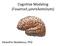 Cognitive Modeling (Γνωστική μοντελοποίηση) Kleanthis Neokleous, PhD