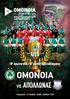 OMONOIA. 10 η αγωνιστική - Β' φάσης Πρωταθλήματος 18 OMONOIA. AC Omonia Nicosia Κυριακή, 13 Μαýου 19:00, Στάδιο ΓΣΠ