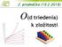 2. prednáška ( ) O(d triedenia) k zložitosti