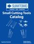 Small Cutting Tools. Catalog. Global Support. Global Solutions. Ingenious Dynamics