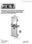 Operating Instructions and Parts Manual 14-inch Woodworking Band Saw Models JWBS-14SF and JWBS-14SF-3